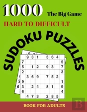 1000 The Big Game Hard To Difficult Sudoku Puzzles