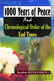 1000 Years Of Peace And Chronological Order Of The End Times