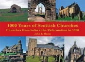1,000 Years Of Scottish Churches