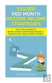 10,000 Per Month Passive Income Strateg