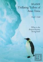 10,001 Titillating Tidbits Of Avian Trivia
