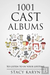 1001 Cast Albums To Listen To In Your Lifetime