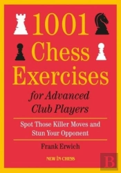 1001 Chess Exercises For Advanced Club Players