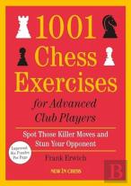 1001 Chess Exercises For Advanced Club Players