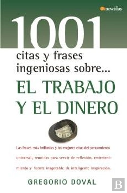 Bertrand.pt - 1001 Citas Y Frases Ingeniosas Sobre El Trabajo Y El Dinero 