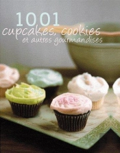 1001 Cupcakes Cookies Et Autres Gourmandises