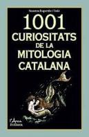 1001 Curiositats De La Mitologia Catalana