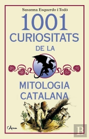 1001 Curiositats De La Mitología Catalana