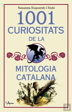 Bertrand.pt - 1001 Curiositats De La Mitología Catalana