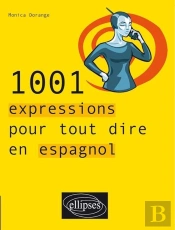1001 Expressions Pour Tout Dire En Espagnol