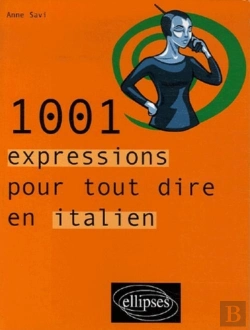 Bertrand.pt - 1001 Expressions Pour Tout Dire En Italien