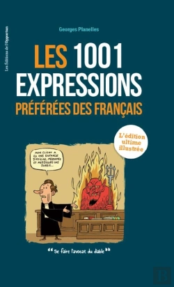 Bertrand.pt - 1001 Expressions Préférées Des Français ; L'Édition Ultime Illustrée