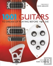 1001 Guitars To Dream Of Playing Before You Die