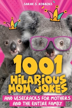 Bertrand.pt - 1001 Hilarious Mom Jokes And Wisecracks For Mothers And The Entire Family