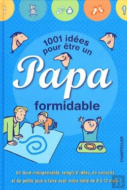 Bertrand.pt - 1001 Idées Pour Être Un Papa Formidable