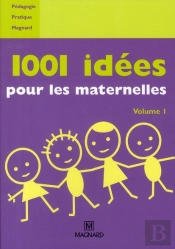 1001 Idées Pour Les Maternelles T.1