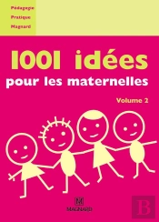 1001 Idées Pour Les Maternelles T.2