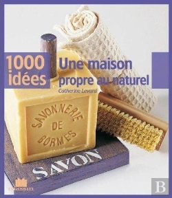 Bertrand.pt - 1001 Idees Trucs Et Astuces Pour Une Maison Propre