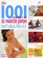 1001 Maneiras de se Manter Jovem Naturalmente