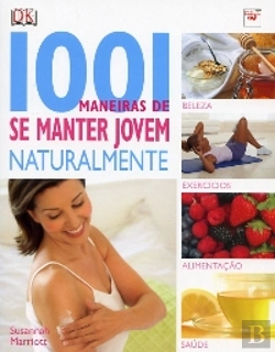 Bertrand.pt - 1001 Maneiras de se Manter Jovem Naturalmente