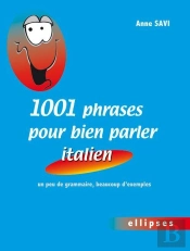 1001 Phrases Pour Bien Parler Italien ; Un Peu De Grammaire, Beaucoup D'Exemples
