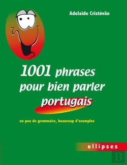 Bertrand.pt - 1001 Phrases Pour Bien Parler Portugais ; Un Peu De Grammaire, Beaucoup D'Exemples
