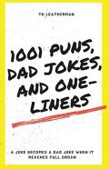 1001 Puns, Dad Jokes, And One-Liners
