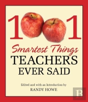 1001 Smartest Things Teachers Ever Said