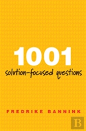 1001 Solution-Focused Questions