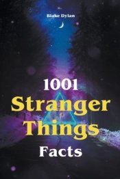 1001 Stranger Things Facts