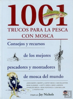 Bertrand.pt - 1001 Trucos Para La Pesca Con Mosca. Cosnejos Y Recursos De Los Mejores Pescadores Y Comtadorse De Mosca