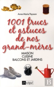 1001 Trucs Et Astuces De Nos Grand-Mères
