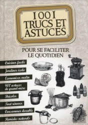 1001 Trucs Et Astuces Pour Se Faciliter Le Quotidien