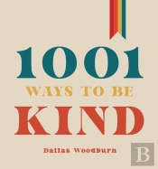 1001 Ways To Be Kind