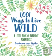 1,001 Ways To Live Wild