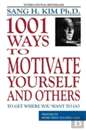 1001 Ways To Motivate Yourself And Others