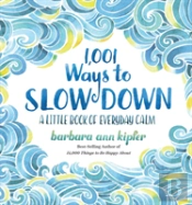 1,001 Ways To Slow Down