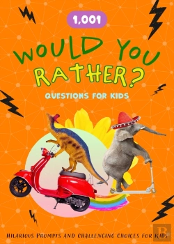 Bertrand.pt - 1,001 Would You Rather? Questions For Kids