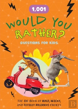 Bertrand.pt - 1,001 Would You Rather? Questions For Kids