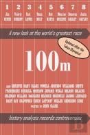 100m - A New Look At The World'S Greatest Race (2nd Edition)