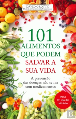 Bertrand.pt - 101 Alimentos Que Podem Salvar a Sua Vida