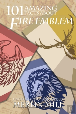 Bertrand.pt - 101 Amazing Facts About Fire Emblem