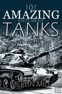 Bertrand.pt - 101 Amazing Facts About Tanks