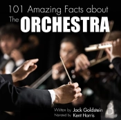 101 Amazing Facts About The Orchestra
