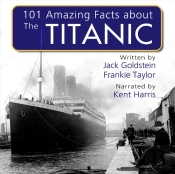 101 Amazing Facts About The Titanic