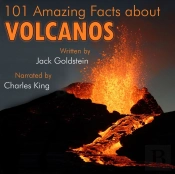 101 Amazing Facts About Volcanos