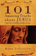 101 Amazing Truths About Jesus That You Probably Didn'T Know