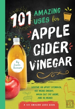 Bertrand.pt - 101 Amazing Uses For Apple Cider Vinegar