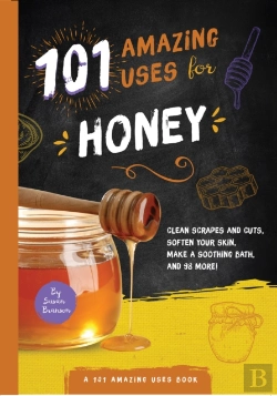 Bertrand.pt - 101 Amazing Uses For Honey