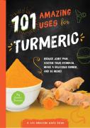 101 Amazing Uses For Turmeric